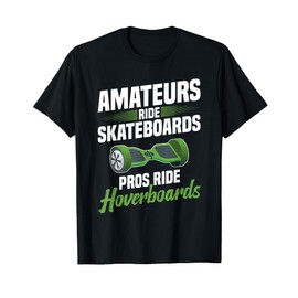 Hoverboarding Pros Ride Hoverboard One Wheel Hoverboard T-Shirt
