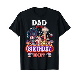 Dad Of The Birthday Boy Carnival Circus Themed 1st Birthday T-Shirt