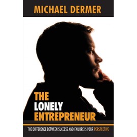 The Lonely Entrepreneur: The Difference between Success and Failure is Your Perspective