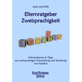 Elternratgeber Zweisprachigkeit – Informationen & Tipps zur zweisprachigen Entwicklung und Erziehung von Kindern