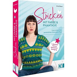 Stricken mit Farbe und Phantasie: Improvisiere Dein persönliches Statement Piece