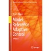 Model-Reference Adaptive Control: A Primer (Advanced Textbooks in Control and