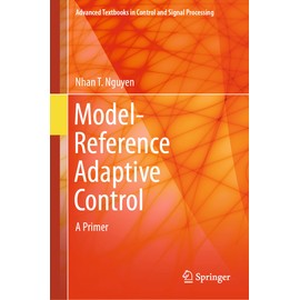 Model-Reference Adaptive Control: A Primer (Advanced Textbooks in Control and Signal Processing)