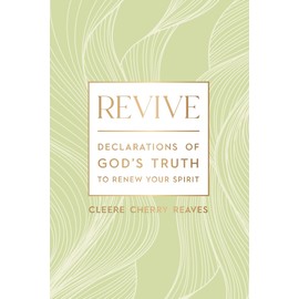 Revive: Declarations of God's Truth to Renew Your Spirit