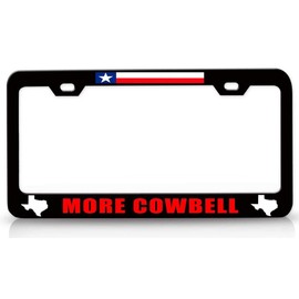 Custom Brother - More Cowbell Texas Style Metal Car SUV Truck License Plate Frame Bl s38