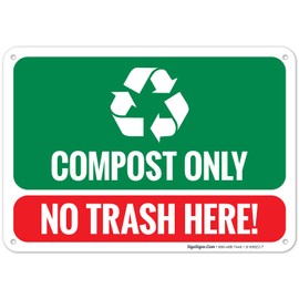 Compost Only No Trash Here Sign, 10x7 Inches, 55 mil Thick HDPS (high Density polystyrene), Made in USA