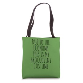 Due To The Economy This Is My Broccolini Costume Easy Tote Bag