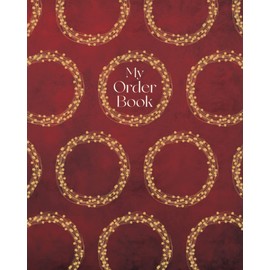 My Order Book: Daily Order Log for Small Online Businesses and Retail Store about Simple Sales Order Tracker Log book to Keep Track of Your Customers.