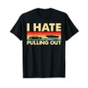 I Hate Pulling Out Retro Boating Boat Captain T-Shirt