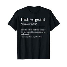 Funny First Sergeant Definition Retirement Men Women T-Shirt