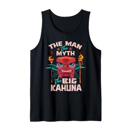 Dad Man The Myth The Big Kahuna Shirt Man Myth Legend Tank Top