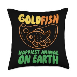 Goldfish Happiest Animal On Earth Throw Pillow, 18x18, Multicolor