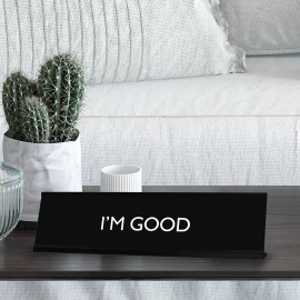 Signs ByLITA I'M GOOD Novelty Desk Sign