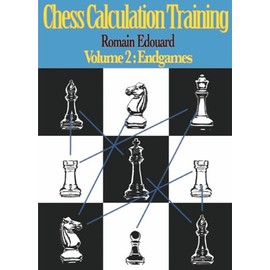 Chess Calculation Training Volume 2: Endgames