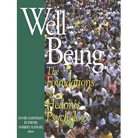 Well-Being: Foundations of Hedonic Psychology