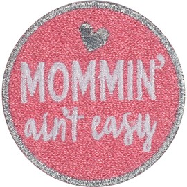 Simplicity 19320100053 Momin' Ain't Easy Iron On Applique Patch for Clothes, Backpacks, and Accessories, 1.75" D