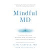 Mindful MD: 6 Ways Mindfulness Restores Your Autonomy and Cures