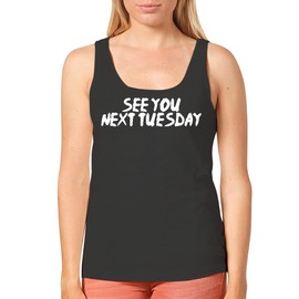 See You Next Tuesday - Women's Cozy Graphic Tank Top – Soft, Stylish, and Comfortable CP05 Black