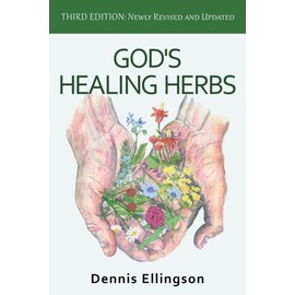 God's Healing Herbs: Third Edition: Newly Revised And Updated