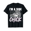 I'm A Side Chick SXS T-Shirt