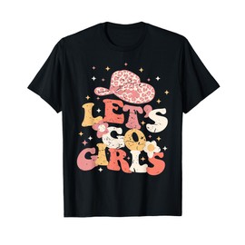 Lets Go Girls Western Cowgirl Hat Bachelorette Bridal Party T-Shirt