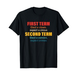 First Term Elect A Clown Expect A Circus Second Term Vintage T-Shirt