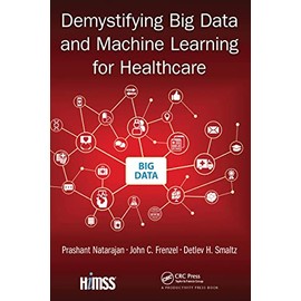 Demystifying Big Data and Machine Learning for Healthcare