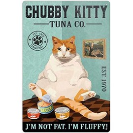 Orange Cat Tuna Metal Tin Sign,Chubby Kitty Tuna Im Not Fat I'm Fluffy Room Decor Metal Wall Decoration Retro Bar Sign Home Kitchen Living Room Decoration Gift 8X12 Inch