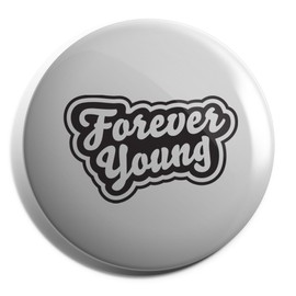 Hippowarehouse Forever Young Badge Pin 38mm