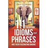 111 Idioms and Phrases and Their Fascinating Origins