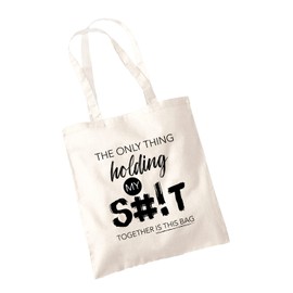 SmartyPants The Only Thing Holding My S#!T Together Is This Bag Natural Tote Bag - Funny Joke Humour Swear Explicit Rude Handbag Shopping Carrier Womens Mens Cotton (Natural)