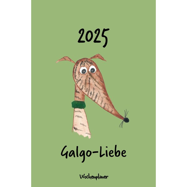 Kalender 2025 - Galgo-Liebe: Wochenplaner - gestromter Galgo