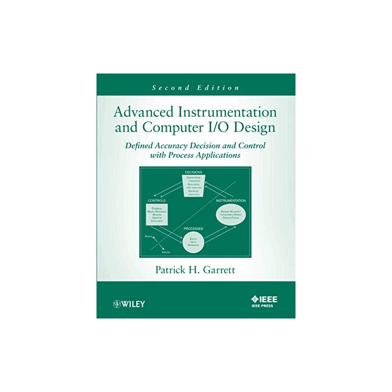 Advanced Instrumentation and Computer I/O Design: Defined Accuracy Decision, Control,