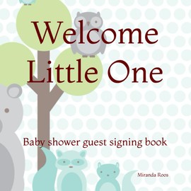Welcome Little One: Baby shower guest signing book