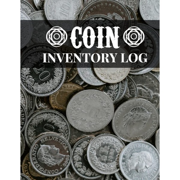 Coin Inventory Log Book: Rare Coin Collection Notebook For Coin