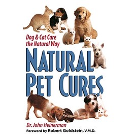 Natural Pet Cures: Dog & Cat Care the Natural Way