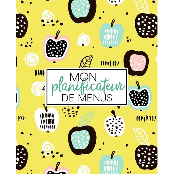 Mon planificateur de menus: Organise, suis et planifie tes menus