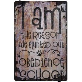 Wall Sign I am the reason we flunked out of obedience school funny dog paw Decorative Art Wall Decor Funny Gift