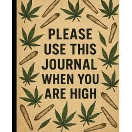 Composition Notebook: Please use this journal while you are high, Fun quote for the Creative Thinking Planner