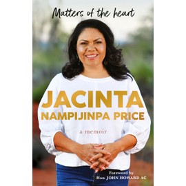 Matters of the Heart: The inspirational and deeply moving memoir from one of Australia's most significant Indigenous voices, for readers of Anh Do, Ash Barty and J.D. Vance