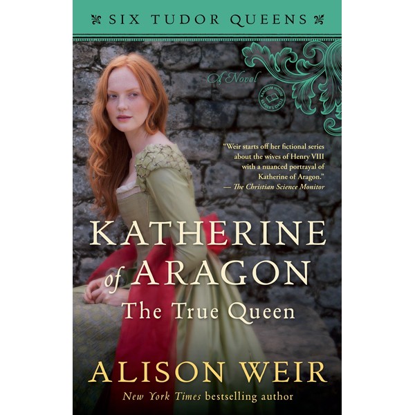 Katherine of Aragon, The True Queen: A Novel
