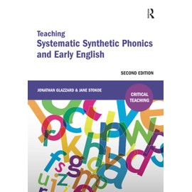 Teaching Systematic Synthetic Phonics and Early English: Second Edition (Critical Teaching)