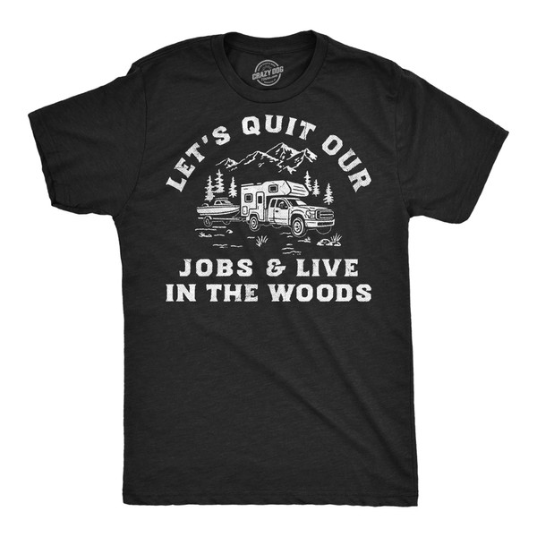 Mens Funny T Shirts Lets Quit Our Jobs and Live
