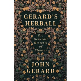 Gerard's Herball - Or, Generall Historie of Plantes