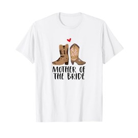 Cowboy Boots and Cowgirl Boots Mother of the Bride T-Shirt T-Shirt