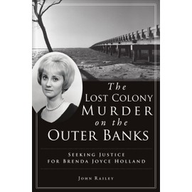 The Lost Colony Murder on the Outer Banks: Seeking Justice for Brenda Joyce Holland (True Crime)