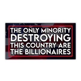 HOSALA (3Pcs - 7.5x3.75 IN) The Only Minority Destroying This Country Are The Billionaires Bumper Sticker, Civil Rights Car Decal, US Political Truck Vehicle Decor Accessories, Gift For Family, Friend
