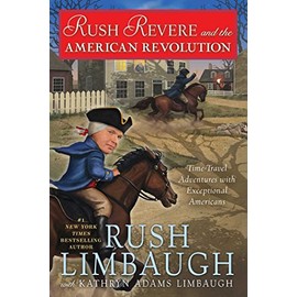 Rush Revere and the American Revolution: Time-Travel Adventures With Exceptional Americans