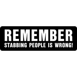 Remember stabbing People is Wrong 2pack, Funny, Humorous, Joke, I Make Decals 1 inch x 3.1 inch, Hard Hat, Phone, Tool, Lunch, Box, Vinyl, Decal, Sticker