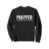 Prepper Preparation Ist Alles Survival Prepping Prepper Sweatshirt, black, s